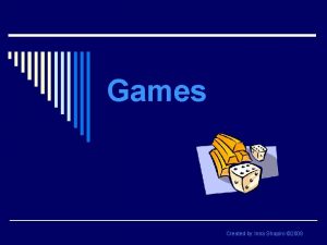 Games Created by Inna Shapiro 2008 Problem 1