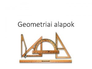 Geometriai alapok Mirl lesz sz Alapfogalmak Pont vektor