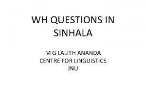 WH QUESTIONS IN SINHALA M G LALITH ANANDA