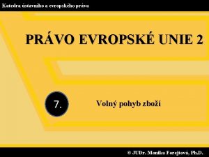 Katedra stavnho a evropskho prva PRVO EVROPSK UNIE