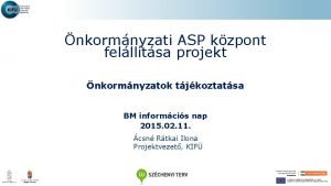 nkormnyzati ASP kzpont fellltsa projekt nkormnyzatok tjkoztatsa BM