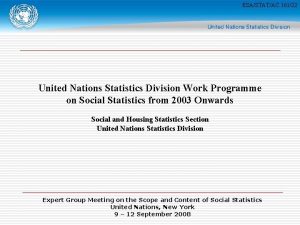 ESASTATAC 16122 United Nations Statistics Division Work Programme