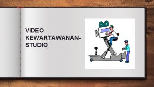 VIDEO KEWARTAWANANSTUDIO 1 Anchors Pilihan studio Operasi studio