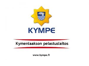 Kymenlaakson pelastuslaitos www kympe fi ULKOISEN PELASTUSSUUNNITELMAN MUKAINEN