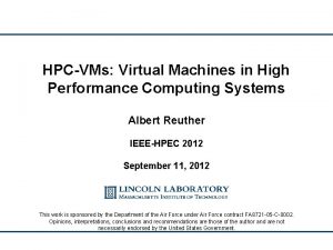 HPCVMs Virtual Machines in High Performance Computing Systems