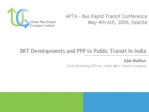 APTA Bus Rapid Transit Conference May 4 th6