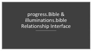 progress Bible illuminations bible Relationship Interface progress Bible