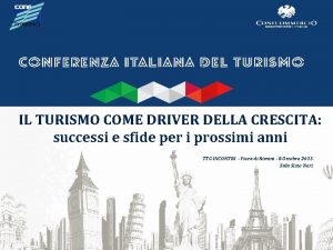 IL TURISMO COME DRIVER DELLA CRESCITA successi e