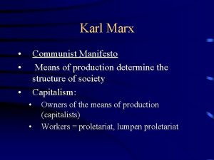 Karl Marx Communist Manifesto Means of production determine