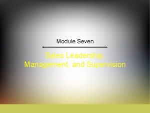 Module Seven Sales Leadership Management and Supervision Learning