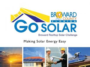 Go SOLAR Broward Rooftop Solar Challenge Go SOLAR