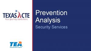 Prevention Analysis Security Services Copyright Texas Education Agency
