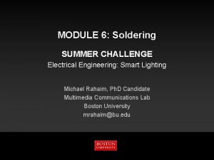 MODULE 6 Soldering SUMMER CHALLENGE Electrical Engineering Smart