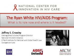 The Ryan White HIVAIDS Program What is its