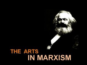 THE ARTS IN MARXISM SOCIALIST REALISM What started