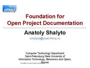 Foundation for Open Project Documentation Anatoly Shalyto shalytomail