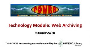 Technology Module Web Archiving digital POWRR This POWRR