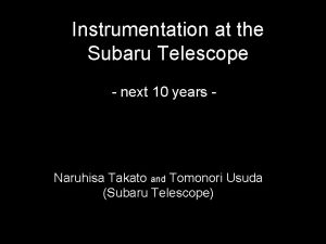 Instrumentation at the Subaru Telescope next 10 years