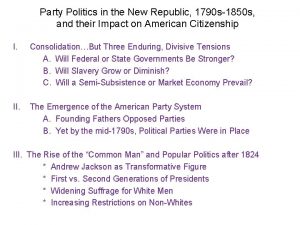 Party Politics in the New Republic 1790 s1850