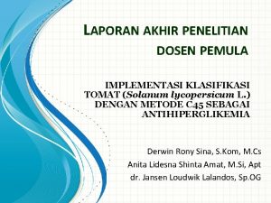 LAPORAN AKHIR PENELITIAN DOSEN PEMULA IMPLEMENTASI KLASIFIKASI TOMAT