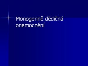 Monogenn ddin onemocnn Monogenn ddinost Ddinost vzan na