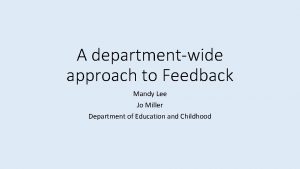 A departmentwide approach to Feedback Mandy Lee Jo