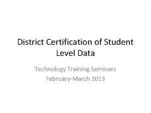 District Certification of Student Level Data Technology Training