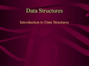 Data Structures Introduction to Data Structures Contents Basic
