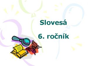 Sloves 6 ronk Podiarkni vo vete sloves Rozum