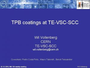TPB coatings at TEVSCSCC Wil Vollenberg CERN TEVSCSCC