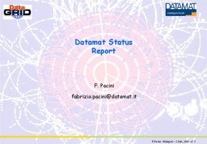 Datamat Status Report F Pacini fabrizio pacinidatamat it