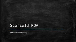 Scofield ROA Annual Meeting 2015 Agenda Call to