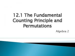 12 1 The Fundamental Counting Principle and Permutations