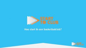 Hoe start ik een basketbalclub Introductie Start to