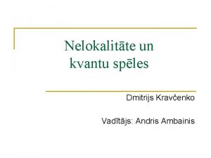 Nelokalitte un kvantu sples Dmitrijs Kravenko Vadtjs Andris