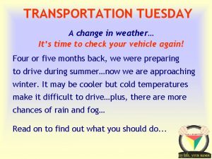 TRANSPORTATION TUESDAY A change in weather Its time