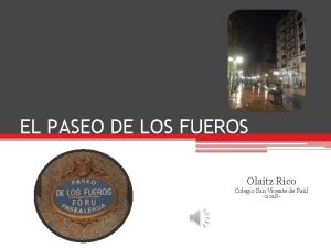 EL PASEO DE LOS FUEROS Olaitz Rico Colegio