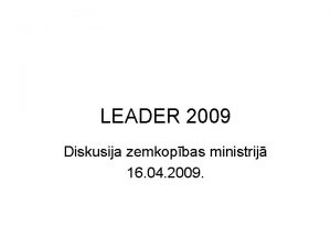 LEADER 2009 Diskusija zemkopbas ministrij 16 04 2009