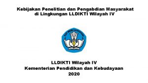 Kebijakan Penelitian dan Pengabdian Masyarakat di Lingkungan LLDIKTI