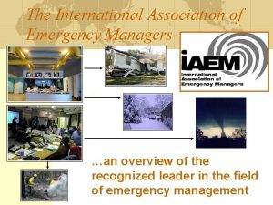 The International Association of Emergency Managers an overview