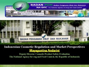 Indonesian Cosmetic Regulation and Market Perspectives Mayagustina Andarini