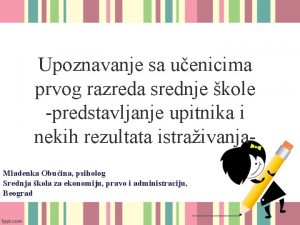 Upoznavanje sa uenicima prvog razreda srednje kole predstavljanje