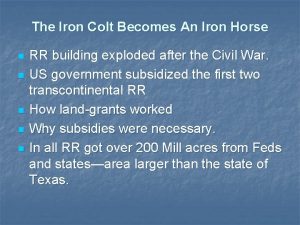 The Iron Colt Becomes An Iron Horse n