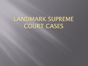 LANDMARK SUPREME COURT CASES Marbury v Madison 1803