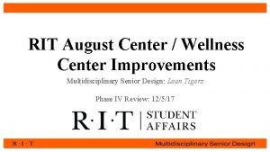 RIT August Center Wellness Center Improvements Multidisciplinary Senior