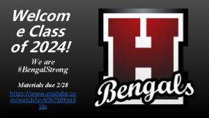 Welcom e Class of 2024 We are Bengal