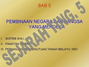 BAB 5 PEMBINAAN NEGARA DAN BANGSA YANG MERDEKA