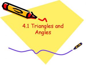 4 1 Triangles and Angles StandardObjectives Classify triangles