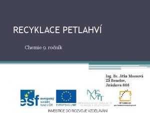 RECYKLACE PETLAHV Chemie 9 ronk Ing Bc Jitka