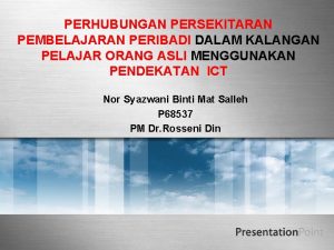 PERHUBUNGAN PERSEKITARAN PEMBELAJARAN PERIBADI DALAM KALANGAN PELAJAR ORANG